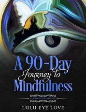 A 90 Day Journey to Mindfulness : A.S.E. Tools for Intuitives 