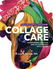 Collage Care : Transforming Emotions and Life Experiences with Collage 