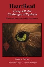 HeartRead : Living with the Challenges of Dyslexia. Some Tips and Coping Skills for Success 