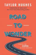 Road to Wonder : Finding the Extra in Your Ordinary 