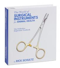 The World of Surgical Instruments for Animal Health : The Definitive Inspection Textbook 