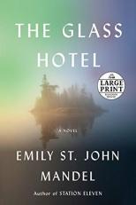 The Glass Hotel : A Novel 