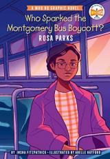 Who Sparked the Montgomery Bus Boycott?: Rosa Parks : A Who HQ Graphic Novel 