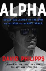 Alpha : Eddie Gallagher and the War for the Soul of the Navy SEALs 