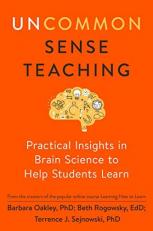 Uncommon Sense Teaching : Practical Insights in Brain Science to Help Students Learn 