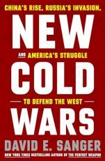 New Cold Wars : China's Rise, Russia's Invasion, and America's Struggle to Defend the West 