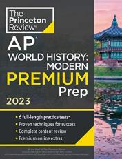 Princeton Review AP World History: Modern Premium Prep 2023 : 6 Practice Tests + Complete Content Review + Strategies and Techniques