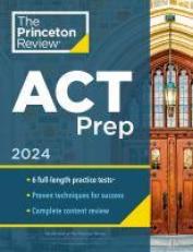 Princeton Review ACT Prep 2024 : 6 Practice Tests + Content Review + Strategies