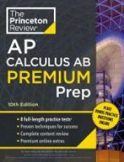 Princeton Review AP Calculus AB Premium Prep, 10th Edition : 8 Practice Tests + Complete Content Review + Strategies and Techniques