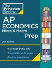 Princeton Review AP Economics Micro and Macro Prep, 21st Edition : 4 Practice Tests + Complete Content Review + Strategies and Techniques