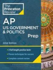 Princeton Review AP U. S. Government and Politics Prep, 22nd Edition : 3 Practice Tests + Complete Content Review + Strategies and Techniques