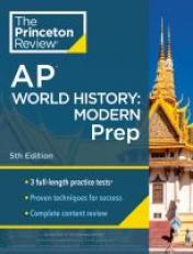 Princeton Review AP World History: Modern Prep, 5th Edition : 3 Practice Tests + Complete Content Review + Strategies and Techniques