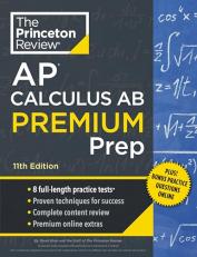 Princeton Review AP Calculus AB Premium Prep, 11th Edition : 8 Practice Tests + Digital Practice Online + Content Review