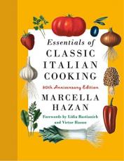 Essentials of Classic Italian Cooking : 30th Anniversary Edition: a Cookbook 