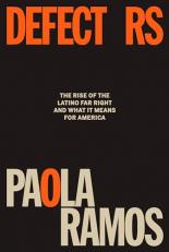 Defectors : The Rise of the Latino Far Right and What It Means for America 