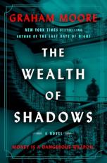 The Wealth of Shadows : A Novel 