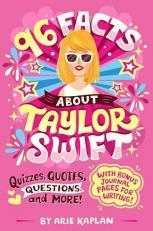 96 Facts about Taylor Swift : Quizzes, Quotes, Questions, and More! with Bonus Journal Pages for Writing! 