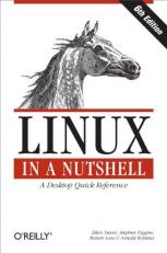 Linux in a Nutshell : A Desktop Quick Reference 6th