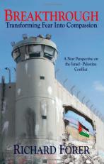 Breakthrough : A New Perspective on the Israel-Palestine Conflict: Transforming Fear into Compassion 