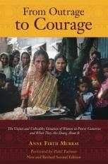 From Outrage to Courage : The Unjust and Unhealthy Situation of Women in Poorer Countries and What They Are Doing about It 