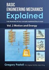 Basic Engineering Mechanics Explained, Volume 2: Motion and Energy 