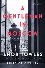 A Gentleman in Moscow : A Novel 