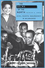 Selma of the North : Civil Rights Insurgency in Milwaukee 