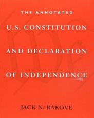 The Annotated U. S. Constitution and Declaration of Independence 