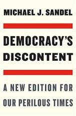 Democracy's Discontent : A New Edition for Our Perilous Times 2nd