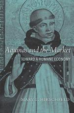 Aquinas and the Market : Toward a Humane Economy 