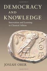 Democracy and Knowledge : Innovation and Learning in Classical Athens 