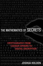 The Mathematics of Secrets : Cryptography from Caesar Ciphers to Digital Encryption 