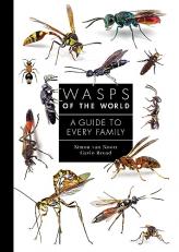 Wasps of the World : A Guide to Every Family 