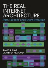 The Real Internet Architecture : Past, Present, and Future Evolution 