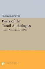 Poets of the Tamil Anthologies : Ancient Poems of Love and War 