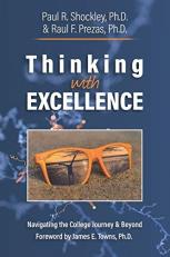 Thinking with Excellence : Navigating the College Journey and Beyond 