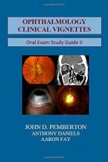 Ophthalmology Clinical Vignettes : Oral Board Study Guide 2nd