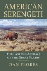 American Serengeti : The Last Big Animals of the Great Plains 