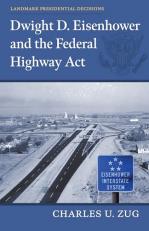 Dwight D. Eisenhower and the Federal Highway Act 