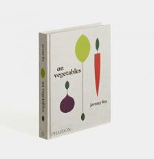 On Vegetables : Modern Recipes for the Home Kitchen 