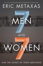 Seven Men and Seven Women : And the Secret of Their Greatness