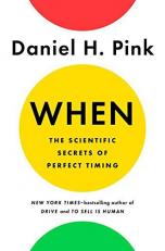 When: the Scientific Secrets of Perfect Timing 