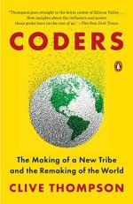 Coders : The Making of a New Tribe and the Remaking of the World 