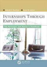 Internships Through Employment : The Paralegal Job Hunter's Handbook 