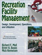 Recreation Facility Management : Design, Development, Operations and Utilization 