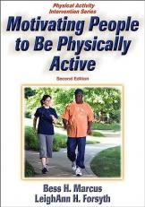 Motivating People to Be Physically Active 2nd