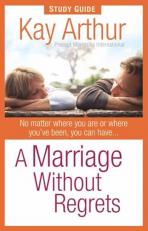 A Marriage Without Regrets Study Guide 