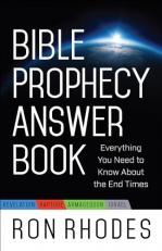 Bible Prophecy Answer Book : Everything You Need to Know about the End Times 