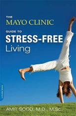 The Mayo Clinic Guide to Stress-Free Living 