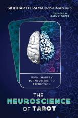 The Neuroscience of Tarot : From Imagery to Intuition to Prediction 